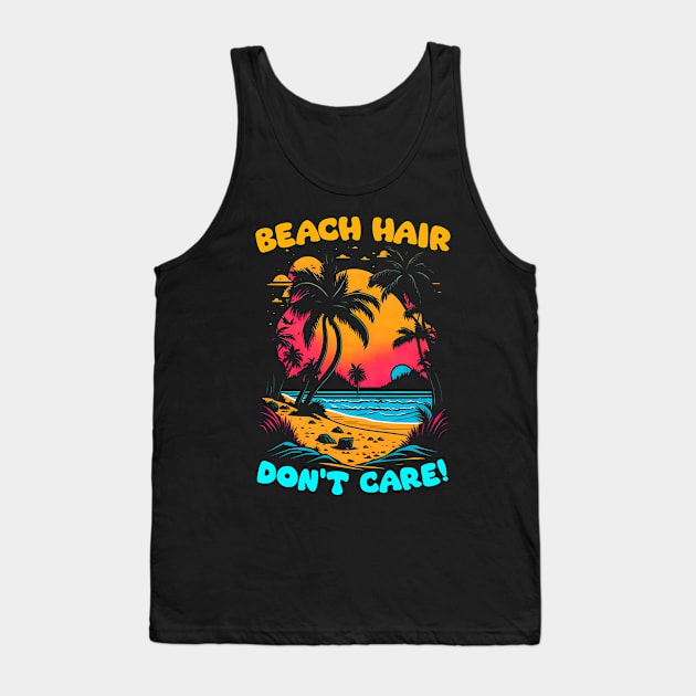 Beach Hair don't care | Summer Beach lover Funny Tank Top by T-shirt US